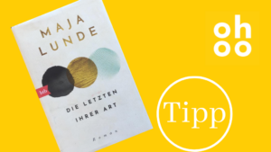 das Buch die letzten ihrer Art von Maja Lunde