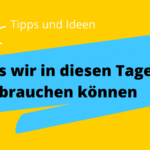 9 Tipps und Ideen für diese Tage