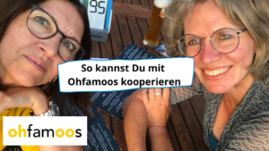 Mit ohfamoos kooperieren