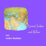 Einmal Indien und Retour